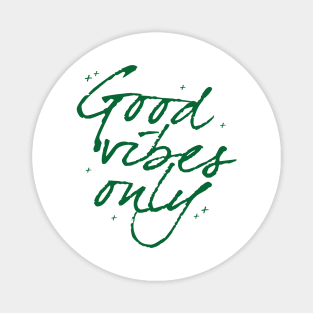 Good vibes only! Magnet
